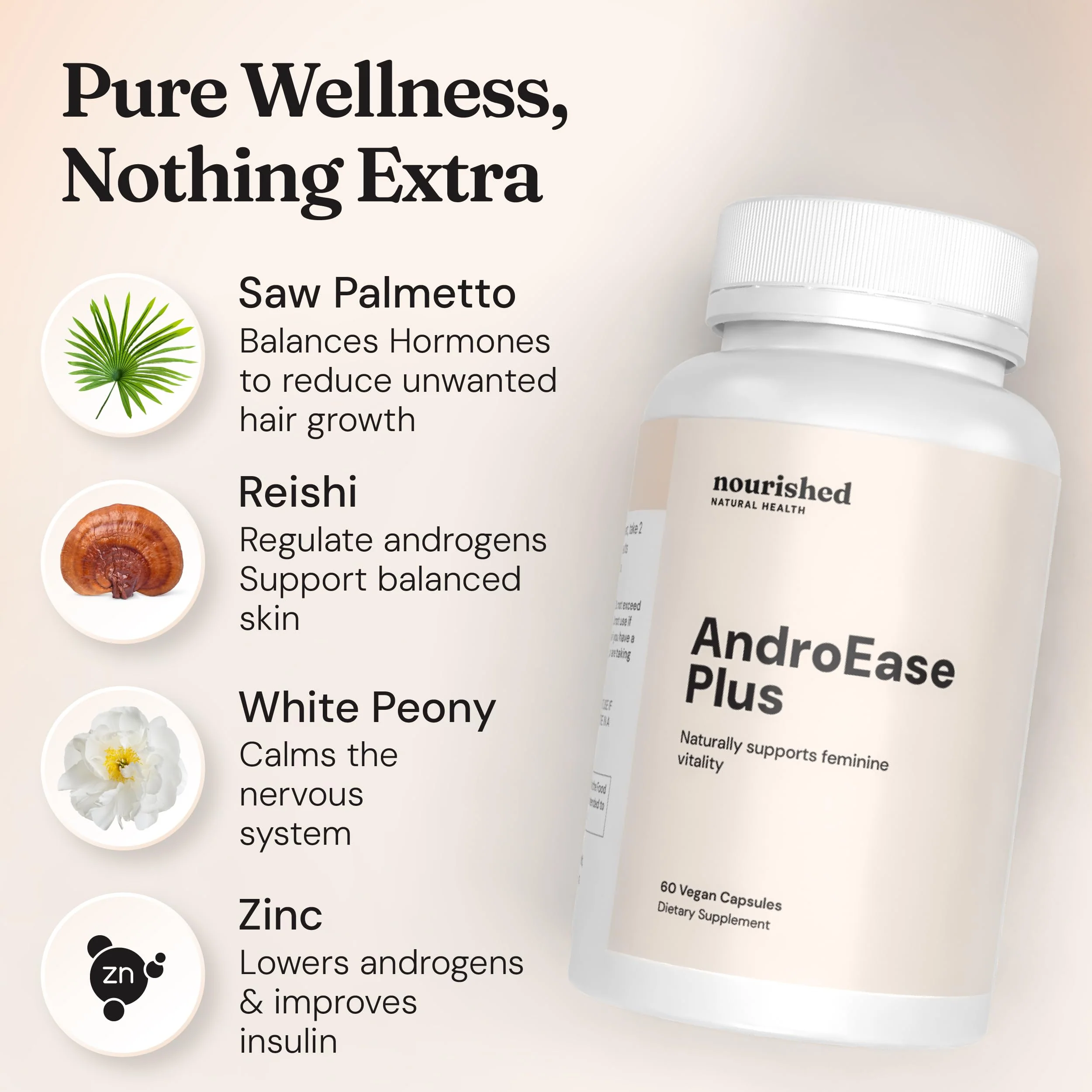 Nourished AndroEase Plus - Vegan Hormone Balance for Women - Zinc, Reishi, Green Tea and Saw Palmetto for Women - for Energy, Vitality, Facial Hair and Daily Wellness - 60 Capsules, Made in USA - Image 6