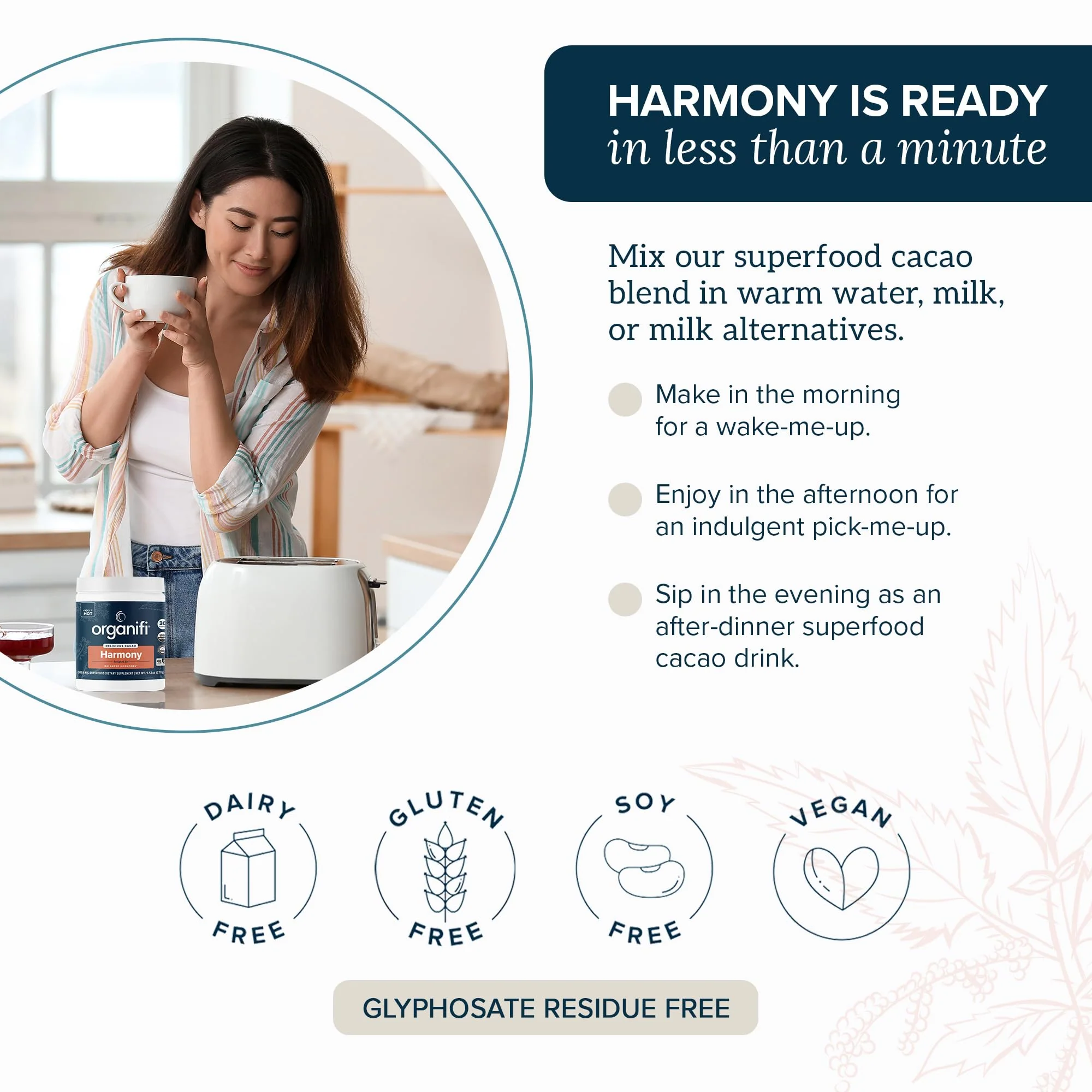 Organifi Harmony - Hormone Support - Eases PMS Symptoms - Energizes You - Regulates Menstrual Cycle - Best Served Hot - Gluten Free and Vegan Cacao Powder, 30 Servings - Image 4